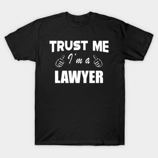 Lawyer - Trust me I'm a lawyer T-Shirt